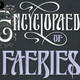 A black book cover with red and green floral designs and the words "Encyclopaedia of Faeries" in white and lavender type.
